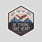 Wait for the Lord; Be Strong and Take Heart" Psalm 27:14 Christian Bible Verse Sticker