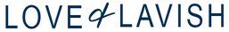LOVE &amp; LAVISH - Home