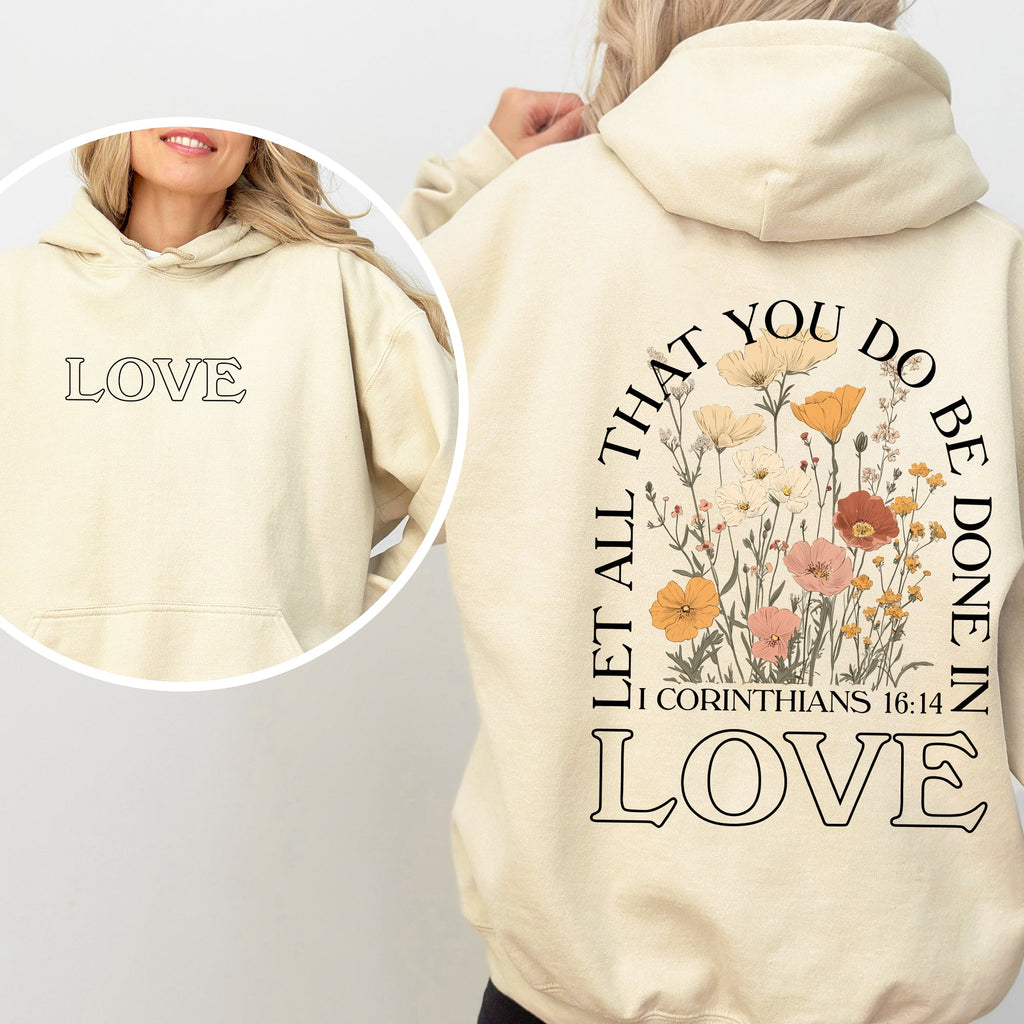 Let All That You Do, Be Done In Love - Hooded Sweatshirt