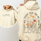 Let All That You Do, Be Done In Love - Hooded Sweatshirt