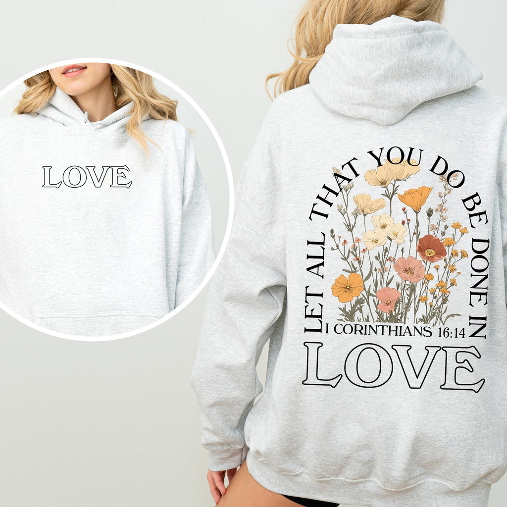 Let All That You Do, Be Done In Love - Hooded Sweatshirt