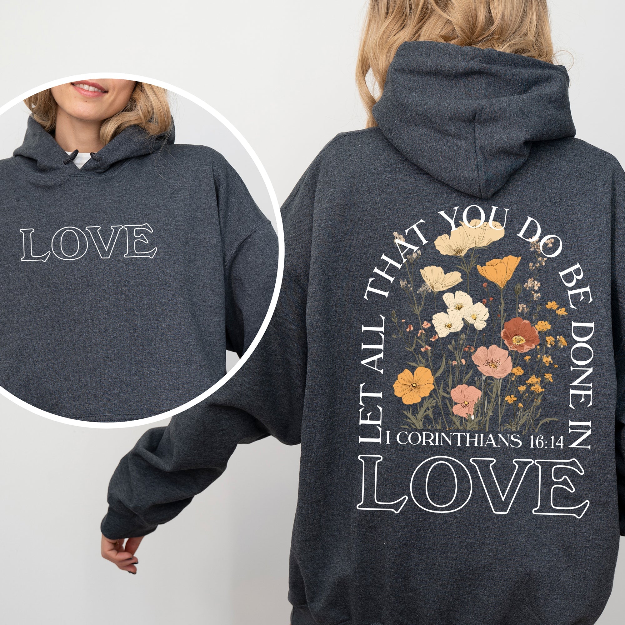 Let All That You Do, Be Done In Love - Hooded Sweatshirt