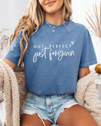 Not perfect Just Forgive Christian Comfort Colors Garment Dyed T Shirt