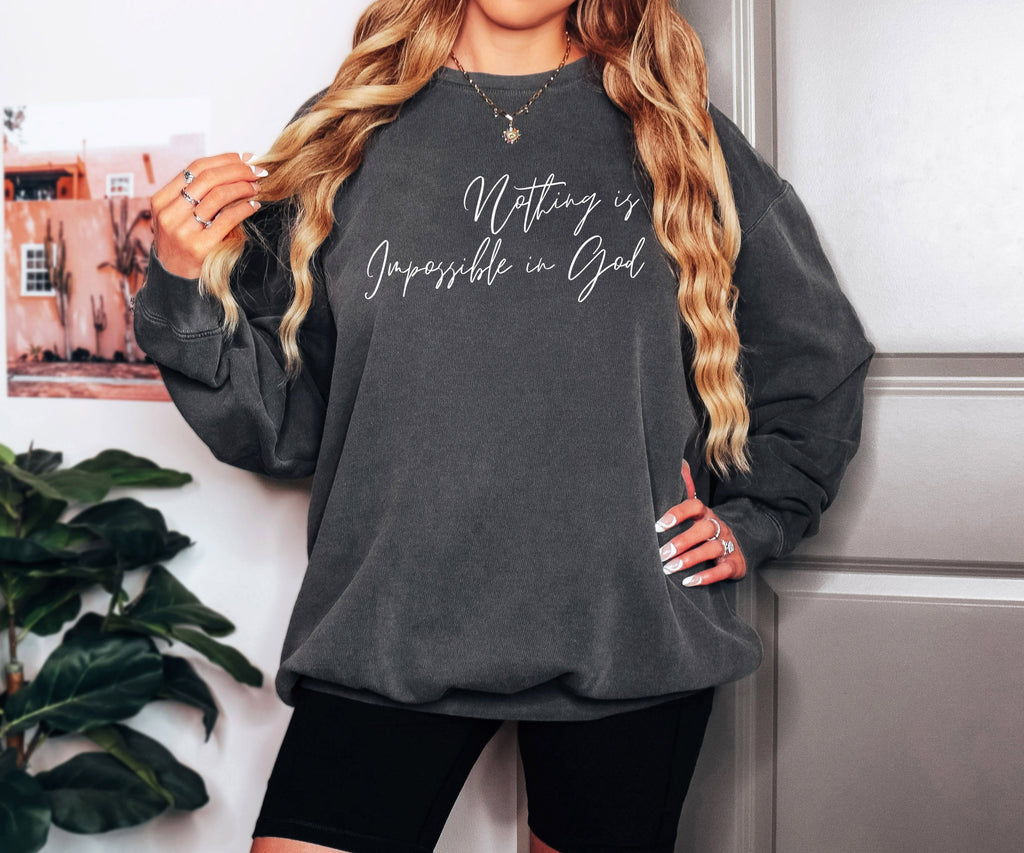 Nothing Is Impossible In God Christian Garment Dyed Comfort Colors Sweatshirt