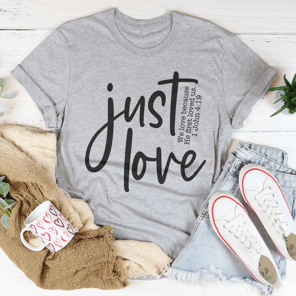 Just Love Tee